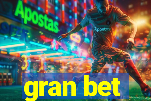 gran bet